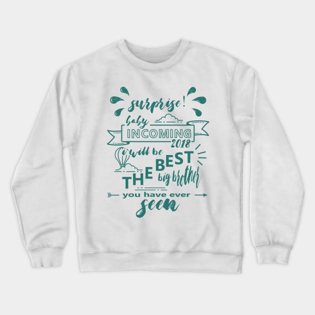 Becoming Sibling 2018 Gift Tshirt For A Proud Big Brother Crewneck Sweatshirt by TellingTales